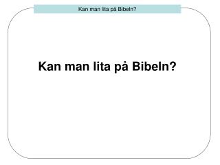 Kan man lita på Bibeln?