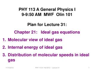 PHY 113 A General Physics I 9-9:50 AM MWF Olin 101 Plan for Lecture 31: