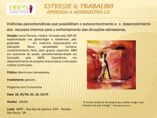 Estresse &amp; Trabalho APRENDA A administrÁ-LO