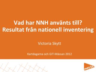 Vad har NNH använts till? Resultat från nationell inventering