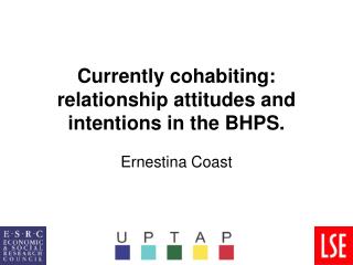 Currently cohabiting: relationship attitudes and intentions in the BHPS.