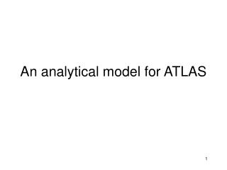 An analytical model for ATLAS