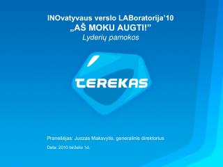 INOvatyvaus verslo LABoratorija’10 „AŠ MOKU AUGTI!” Lyderių pamokos