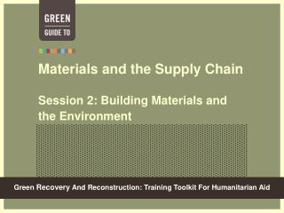 Materials and the Supply Chain Session 2: Building Materials and the Environment