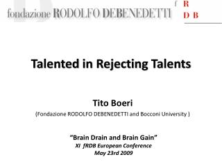 Talented in Rejecting Talents