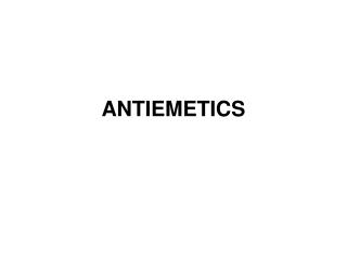 ANTIEMETICS