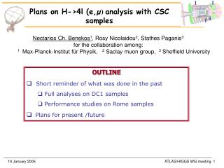 Nectarios Ch. Benekos 1 , Rosy Nicolaidou 2 , Stathes Paganis 3 for the collaboration among: