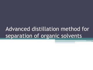 Need for Azeotropic Distillation Method