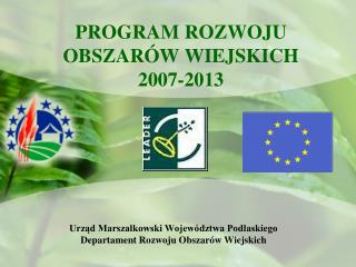 PROGRAM ROZWOJU OBSZARÓW WIEJSKICH 2007-2013