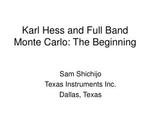 Karl Hess and Full Band Monte Carlo: The Beginning