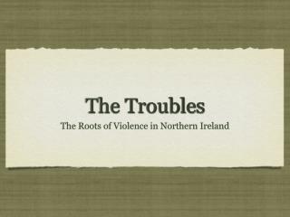 The Troubles