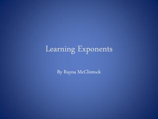 Learning Exponents