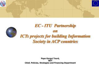 EC - ITU Partnership on ICTs projects for building Information Society in ACP countries
