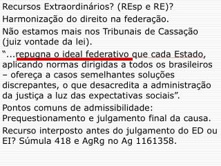 Recursos Extraordinários? (REsp e RE)? Harmonização do direito na federação.