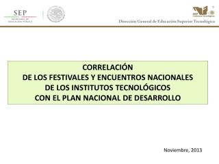 CORRELACIÓN DE LOS FESTIVALES Y ENCUENTROS NACIONALES DE LOS INSTITUTOS TECNOLÓGICOS