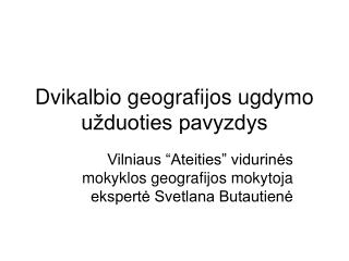 Dvikalbio geografijos ugdymo užduoties pavyzdys