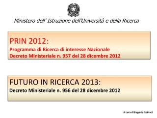 FUTURO IN RICERCA 2013:	 Decreto Ministeriale n. 956 del 28 dicembre 2012