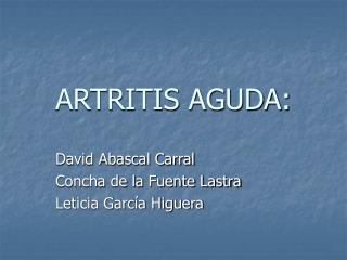 ARTRITIS AGUDA: