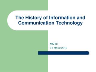 The History of I nformation and Communication Technology