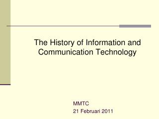 The History of I nformation and Communication Technology