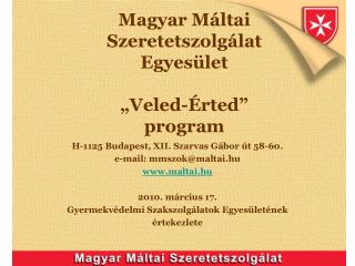 Magyar Máltai Szeretetszolgálat Egyesület „Veled-Érted” program