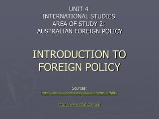 UNIT 4 INTERNATIONAL STUDIES AREA OF STUDY 2: AUSTRALIAN FOREIGN POLICY