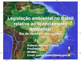 Legislação ambiental no Brasil relativa ao licenciamento ambiental Rio de Janeiro – março 2009
