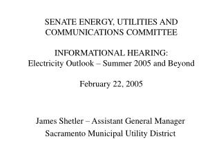 James Shetler – Assistant General Manager Sacramento Municipal Utility District