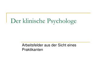 Der klinische Psychologe