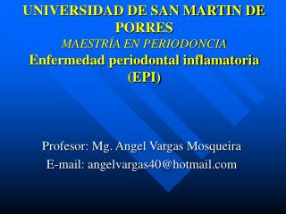 Profesor: Mg. Angel Vargas Mosqueira E-mail: angelvargas40@hotmail