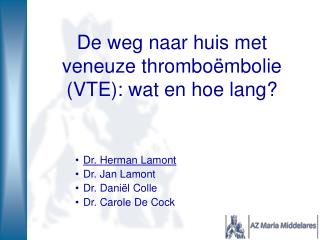 De weg naar huis met veneuze thromboëmbolie (VTE): wat en hoe lang?