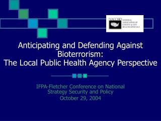 Anticipating and Defending Against Bioterrorism: The Local Public Health Agency Perspective