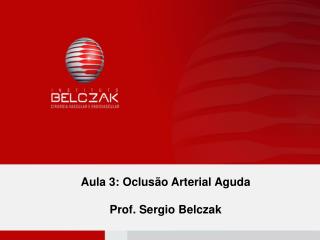 Aula 3: Oclusão Arterial Aguda