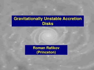 Gravitationally Unstable Accretion Disks