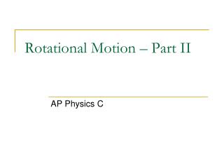 Rotational Motion – Part II