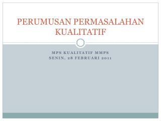 PERUMUSAN PERMASALAHAN KUALITATIF