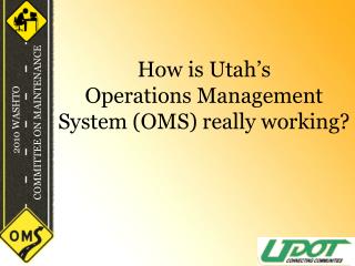 How is Utah’s Operations Management System (OMS) really working?