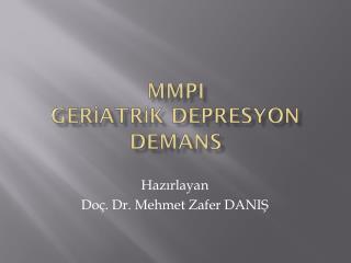 MMPI GERİATRİK DEPRESYON DEMANS