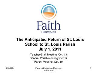 The Anticipated Return of St. Louis School to St. Louis Parish July 1, 2011