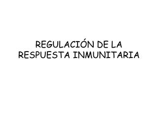 REGULACIÓN DE LA RESPUESTA INMUNITARIA