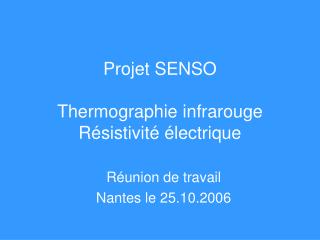 Projet SENSO Thermographie infrarouge Résistivité électrique