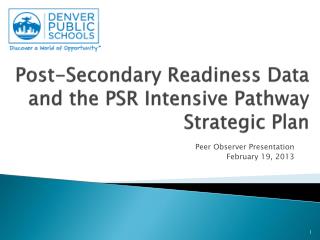 Post-Secondary Readiness Data and the PSR Intensive Pathway Strategic Plan