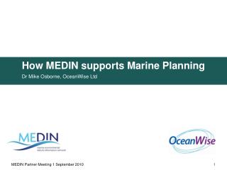 How MEDIN supports Marine Planning Dr Mike Osborne, OceanWise Ltd