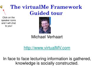 The virtualMe Framework Guided tour