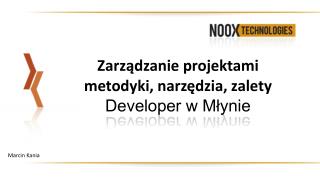 Zarządzanie projektami metodyki, narzędzia, zalety Developer w Młynie
