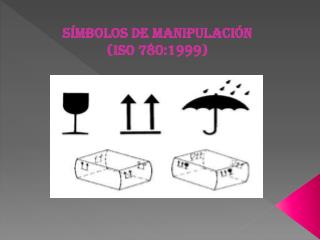 símbolos de Manipulación (ISO 780:1999)