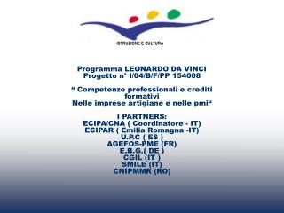 Programma LEONARDO DA VINCI Progetto n° I/04/B/F/PP 154008