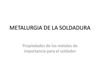 METALURGIA DE LA SOLDADURA