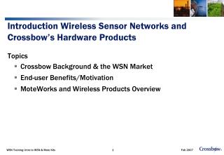 Introduction Wireless Sensor Networks and Crossbow’s Hardware Products