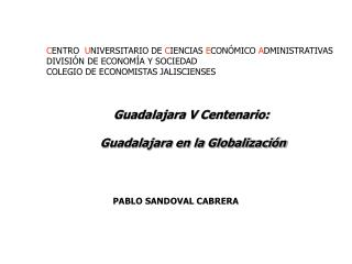 Guadalajara V Centenario: Guadalajara en la Globalización